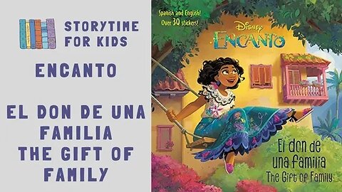 Encanto 🏠 El Don de una Familia 🌸 The Gift of Family • Disney • Bilingual @storytimeforkids123
