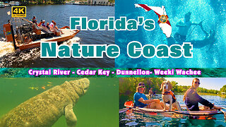 Florida's Nature Coast - Weeki Wachee-Crystal River-Dunnellon-Cedar Key