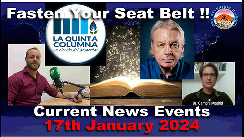 Current News Events - 17th January 2024 - Fasten Your Seat-Belts! Please Share This Video...