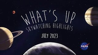 What's Up: July 2023 Skywatching Tips from NASA