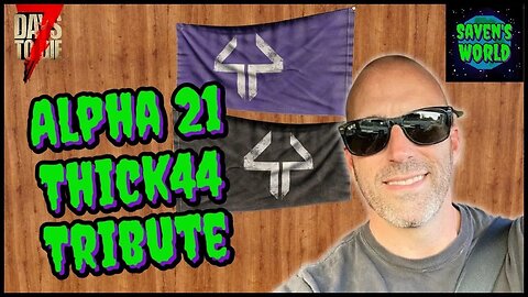 MAJOR A21 Announcement - 7 Days to Die Alpha 21 Update News - Thick44 Tribute