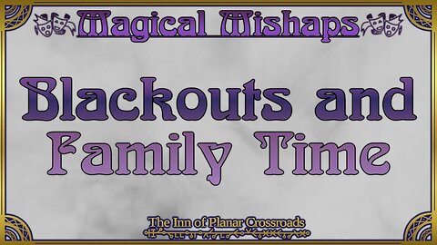 Magical Mishaps: Blackouts And Family Time