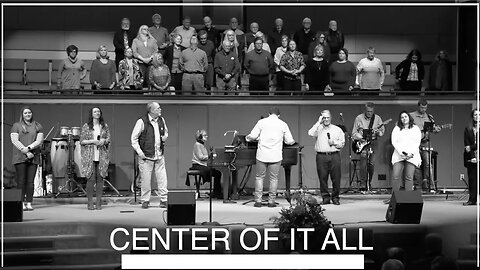 Center of It All // Joint Choir at First Baptist Blanchard
