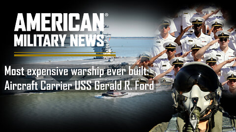 Most expensive warship ever built, the U.S.S. Gerald R. Ford, set to sail in the coming weeks