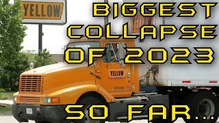 The Yellow Truck Bankruptcy: 2023's Most Significant Economic Collapse... So Far