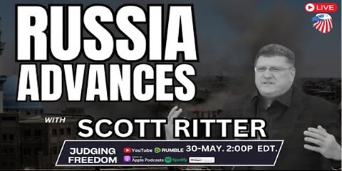 Scott Ritter: Russia’s Strategic Advances