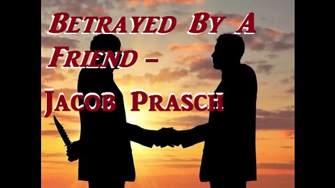 ( VERY GOOD WATCH-SOLID FOOD HERE )_ Betrayed By A Friend __Jacob Prasch