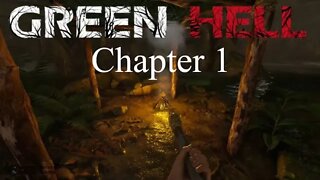 "Surviving and Thriving" Ch. 1 Green Hell