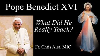 Pope Benedict XVI, Orthodoxy and Controversy: What He Really Taught - Explaining the Faith