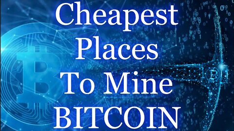 Bitcoin Saves Family And 198 Cheapest places to mine BTC