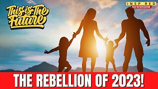 REBELLION OF 2023: Make Families Great Again!