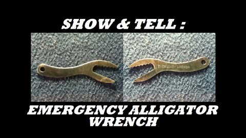 SHOW AND TELL [72] : Vintage EMERGENCY WRENCH Alligator Wrench (Small)