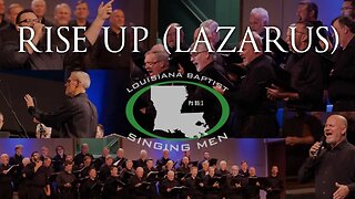 "Rise Up (Lazarus)" Louisiana Baptist Singing Men 11-17-22