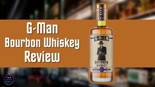 G-Man Bourbon Whiskey Review!