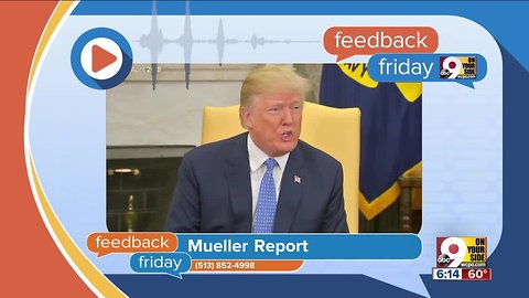 Feedback Friday: Mueller reports, you decide