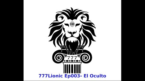 777Lionic Ep003 El Oculto