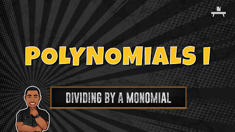 Polynomials | Dividing by a Monomial