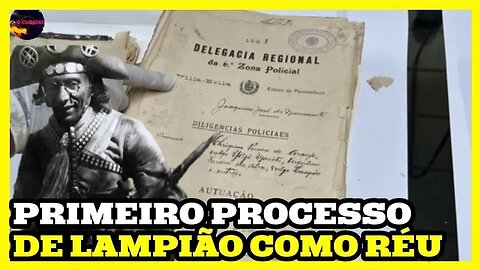 PRIMEIRO PROCESSO EM QUE LAMPIÃO APARECE COMO RÉU NO ESTADO DE PERNAMBUCO