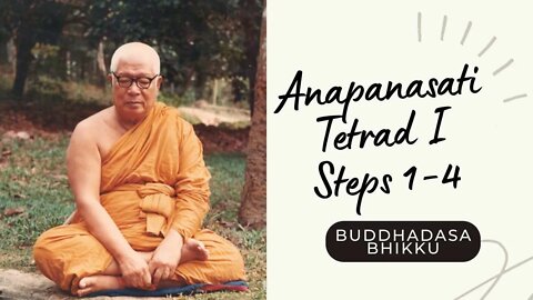 Buddhadasa Bhikku I Anapanasati - Tetrad I - Steps 1-4