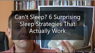 Can't Sleep? Here Are 6 Surprising Strategies That Work