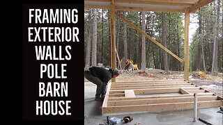 Framing Exterior Stud Walls Pole Barn House Ep 10