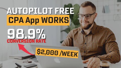 AUTOPILOT FREE CPA App, $2,000 A Week, CPA Marketing Tutorial, Make Money Online