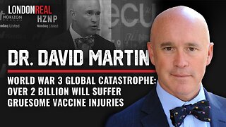 World War 3 and the Vaccine Crisis: A Global Catastrophe - Brian Rose & Dr David E Martin