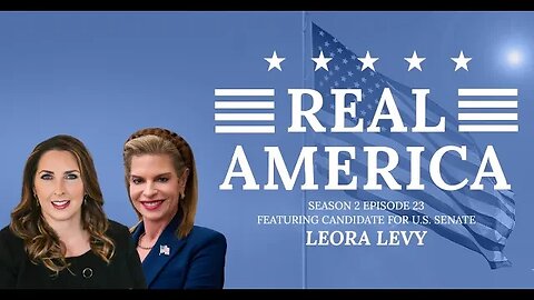 Real America Season 2, Episode 23: Candidate for United States Senate Leora Levy