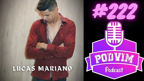 LUCAS MARIANO - PODVIM #222