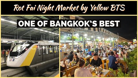The Original Talad Rot Fai Srinakarin - Train Night Market - One of Bangkok’s Best Night Markets