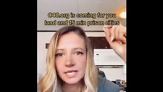 C40.ORG COMING FOR YOUR LAND & 15 MINUTE PRISON CITIES