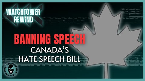 Banning Speech: Canada's Hate Speech Bill