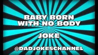 BABY born with no ARMS, LEGS or BODY! JOKE of the day 130