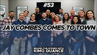 BEHIND-THE-SCENES WITH KIMO QUANCE (EPISODE 53)