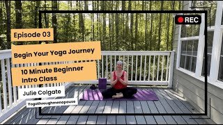 Begin Your Yoga Journey - Intro & 10 Minute Beginner Class