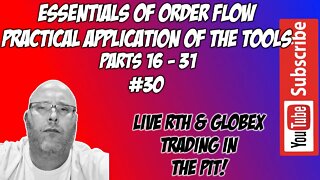 Essentials of Order Flow Group - Session XXX - The Pit Futures Trading