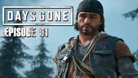 Days Gone | So Are The Gones of Our Days - Ep. 01