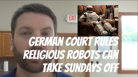 German Court Rules Religious Robots Can Take Sundays Off