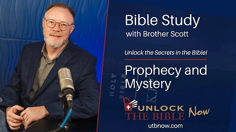 Unlock the Bible Now! - Prophecy and Mystery