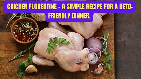 Chicken Florentine the Easy Way | Simple Keto Friendly Dinner Recipe