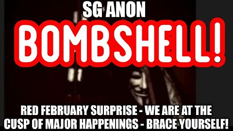 SG Anon: Red February Surprise - We Are at the Cusp of Major Happenings - Brace Yourself!