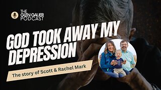 God Took My Depression Away | The story of Scott and Rachel Mark