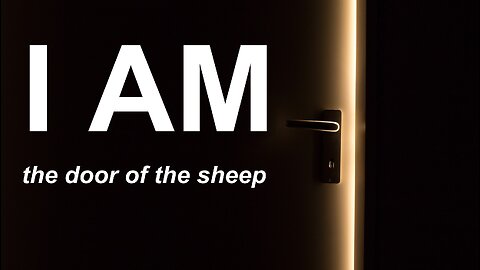Sermon - I am the door of the sheep