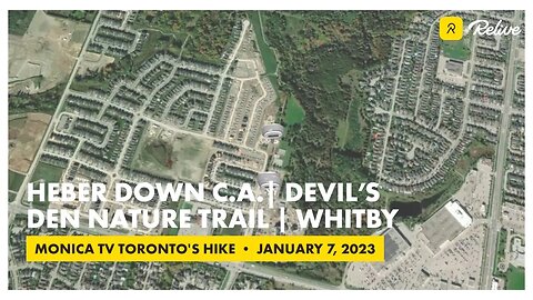 Heber Down C. A.|Devil’s Den Nature Trail |Whitby, ON 🇨🇦|Accessed from Cullen Central Park |Relive