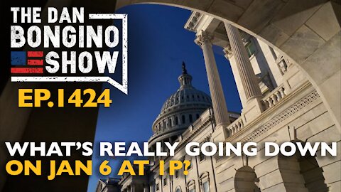 Ep. 1424 What’s Really Going Down on Jan 6 at 1P? - The Dan Bongino Show