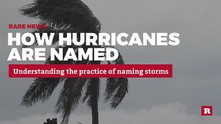 How hurricanes are named | Rare News