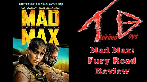Mad Max: Fury Road | Retro Boys Reviews | Tairimo Boys Podcast