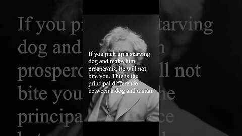 Mark Twain Quote - If you pick up a starving dog...