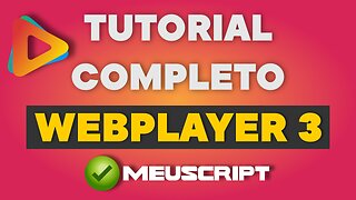 WEBPLAYER 03 - TUTORIAL COMPLETO