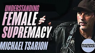 Michael Tsarion | Female Supremacy